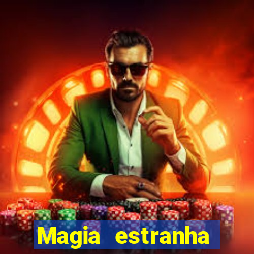 Magia estranha filme completo dublado